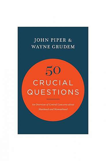Coperta cărții 50 Crucial Questions: An Overview of Central Concerns about Manhood and Womanhood