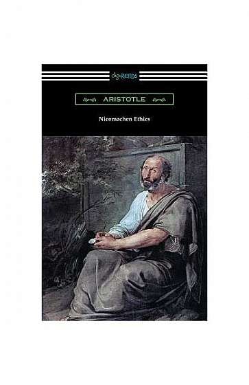 Nicomachean Ethics (Translated by W. D. Ross with an Introduction by R. W. Browne)