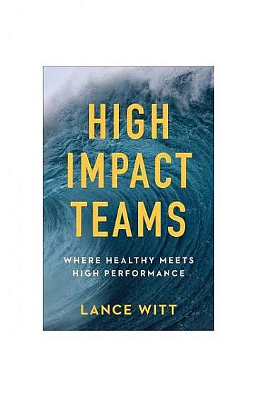 High-Impact Teams: Where Healthy Meets High Performance
