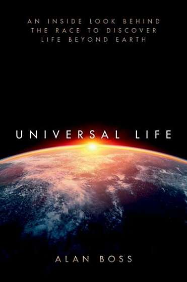 Coperta cărții Universal Life: An Inside Look Behind the Race to Discover Life Beyond Earth