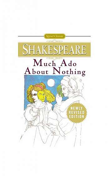 Much Ado about Nothing: With New and Updated Critical Essays and a Revised Bibliography