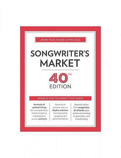 Songwriter's Market: Where & How to Market Your Songs