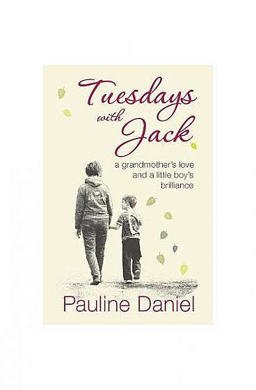Coperta cărții Tuesdays with Jack: A Grandmother's Love and a Little Boy's Brilliance