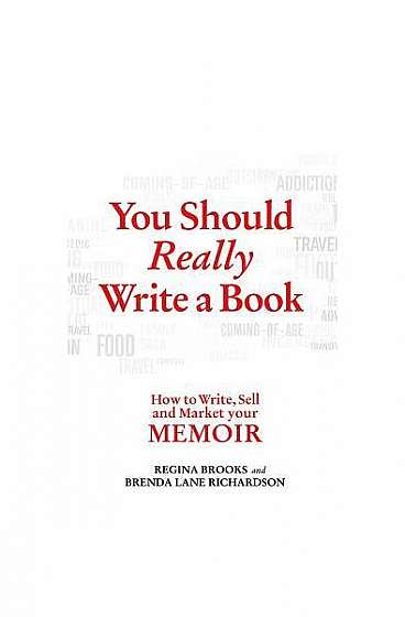 Coperta cărții You Should Really Write a Book: How to Write, Sell, and Market Your Memoir