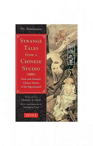 Strange Tales from a Chinese Studio: Eerie and Fantastic Chinese Stories of the Supernatural