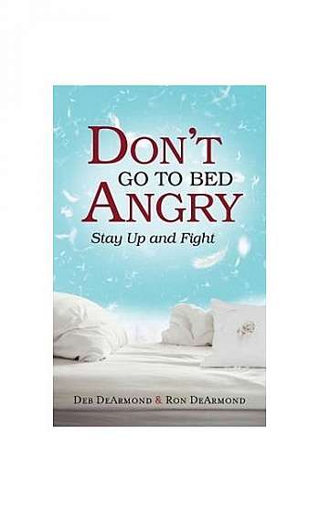 Coperta cărții Don't Go to Bed Angry: Stay Up and Fight