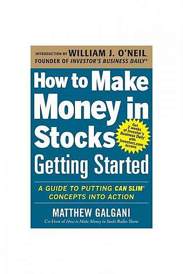 Coperta cărții How to Make Money in Stocks Getting Started: A Guide to Putting Can Slim Concepts Into Action