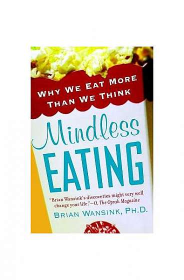Coperta cărții Mindless Eating: Why We Eat More Than We Think