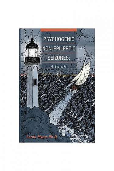 Psychogenic Non-Epileptic Seizures: A Guide
