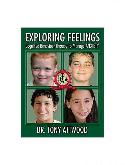 Exploring Feelings: Anxiety: Cognitive Behaviour Therapy to Manage Anxiety