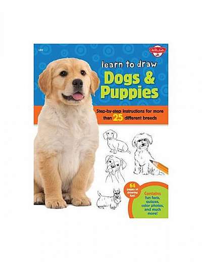Coperta cărții Learn to Draw Dogs & Puppies: Step-By-Step Instructions for More Than 25 Different Breeds