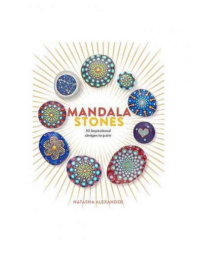 Coperta cărții Mandala Stones: 50 Inspirational Designs to Paint