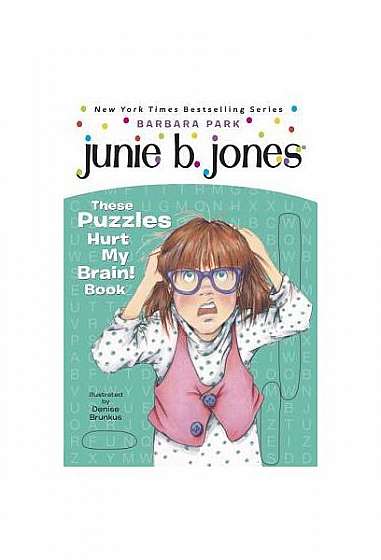 Junie B.'s These Puzzles Hurt My Brain! Book