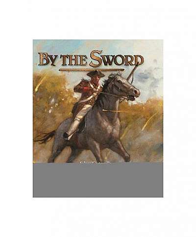 Coperta cărții By the Sword: A Young Man Meets War