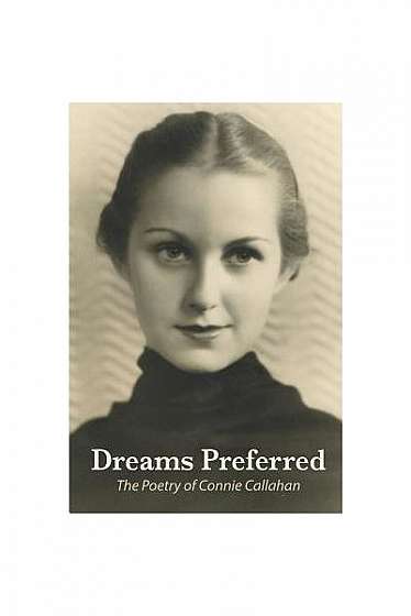 Coperta cărții Dreams Preferred: The Poetry of Connie Callahan