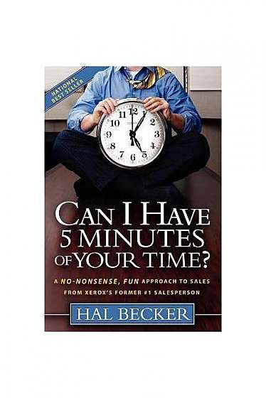 Coperta cărții Can I Have 5 Minutes of Your Time?: A No-Nonsense, Fun Approach to Sales from Xerox's Former #1 Salesperson