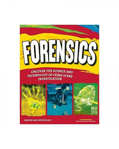 Forensics: Uncover the Science and Technology of Crime Scene Investigation