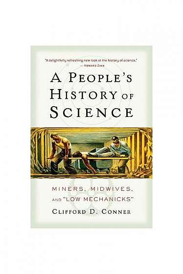 Coperta cărții A People's History of Science: Miners, Midwives, and "Low Mechanicks"