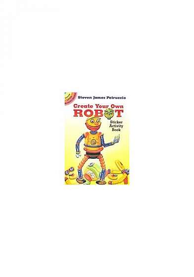Create Your Own Robot: Sticker Activity Book