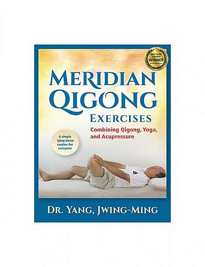 Meridian Qigong Exercises: Combining Qigong, Yoga & Acupressure