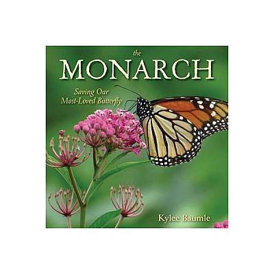 The Monarch: Saving Our Most-Loved Butterfly