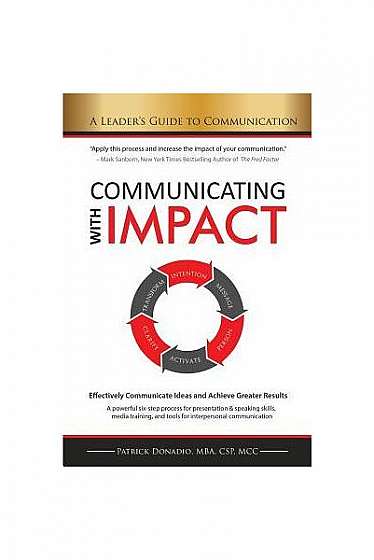 Coperta cărții Communicating with Impact: Effectively Communicate Ideas and Achieve Greater Results