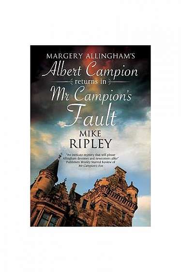 MR Campion's Fault: Margery Allingham's Albert Campion's New Mystery