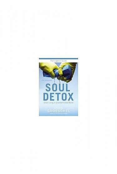 Soul Detox: Clean Living in a Contaminated World