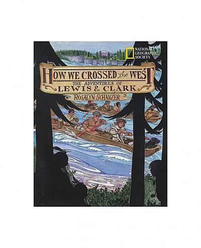 How We Crossed the West: The Adventures of Lewis and Clark