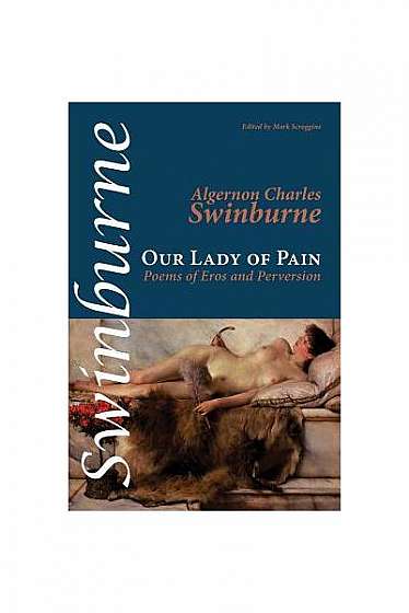 Our Lady of Pain: Poems of Eros and Perversion