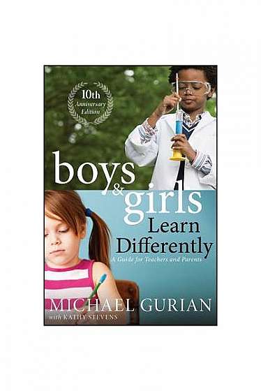 Boys and Girls Learn Differently! a Guide for Teachers and Parents: Revised 10th Anniversary Edition