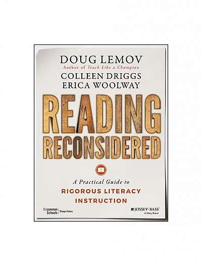 Reading Reconsidered: A Practical Guide to Rigorous Literacy Instruction