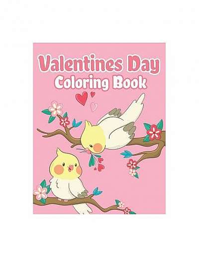 Valentines Day Coloring Book: Happy Valentines Day Gifts for Kids School, Toddlers, Children, Him, Her, Boyfriend, Girlfriend, Friends and More