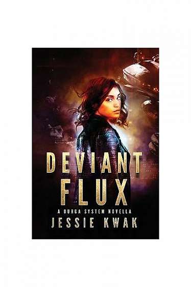 Deviant Flux: A Durga System Novella