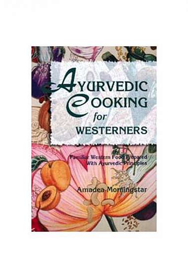 Ayurvedic Cooking for Westerners