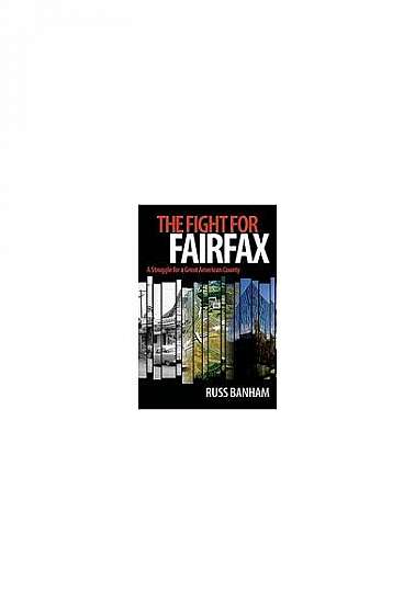 Coperta cărții The Fight for Fairfax: A Struggle for a Great American County