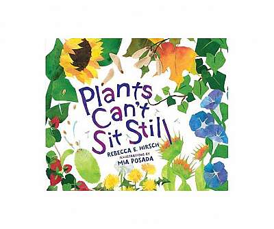 Plants Can't Sit Still