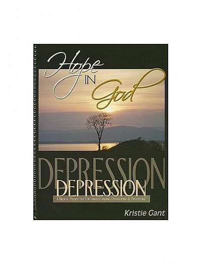 Coperta cărții Hope in God: A Biblical Perspective for Understanding, Overcoming and Preventing Depression