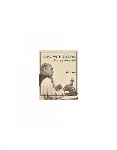 Coperta cărții Living with Wisdom: A Life of Thomas Merton