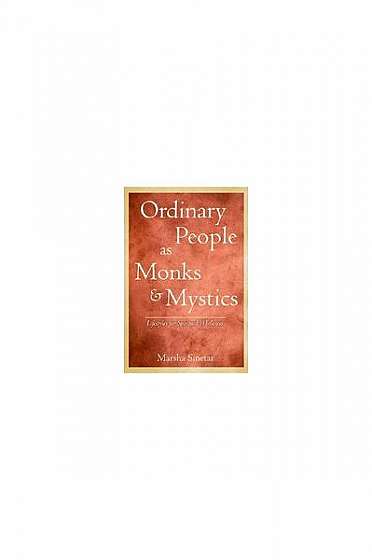 Ordinary People as Monks and Mystics: Lifestyles for Spiritual Wholeness