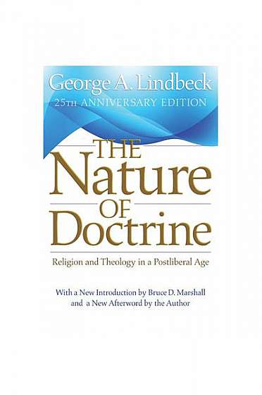 The Nature of Doctrine: Religion and Theology in a Postliberal Age
