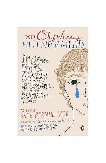 Xo Orpheus: Fifty New Myths