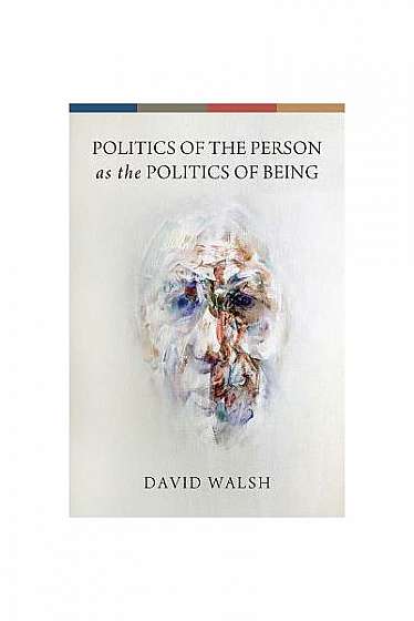 Politics of the Person as the Politics of Being