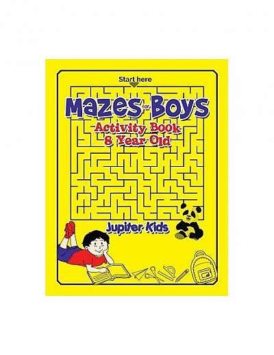 Mazes for Boys: Activity Book 8 Year Old