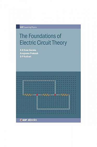 The Foundations of Electric Circuit Theory