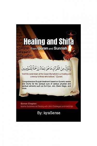 Healing and Shifa from Quran and Sunnah: Spiritual Cures for Physical and Spiritual Conditions Based on Islamic Guidelines