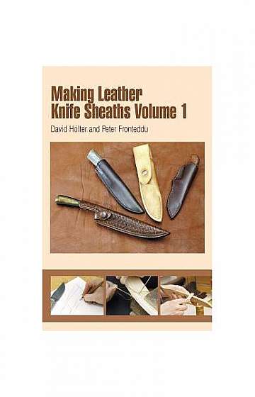 Coperta cărții Making Leather Knife Sheaths, Volume 1