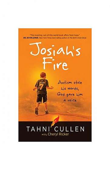 Coperta cărții Josiah's Fire: Autism Stole His Words, God Gave Him a Voice