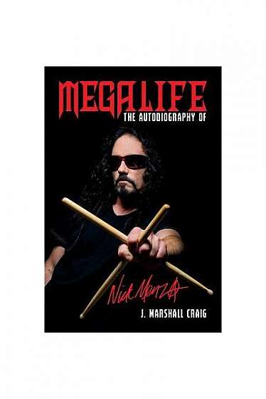 Megalife: The Autobiography of Nick Menza