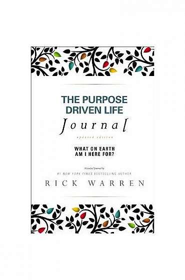 The Purpose Driven Life Journal: What on Earth Am I Here For?